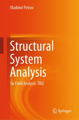 Structural System Analysis: Su-Field Analysis. Triz by Petrov, Vladimir