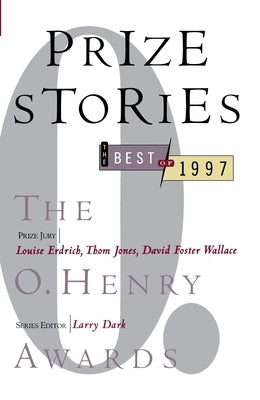 Prize Stories 1997: The O. Henry Awards by Dark, Larry