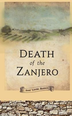 Death of the Zanjero by Bannon, Anne Louise