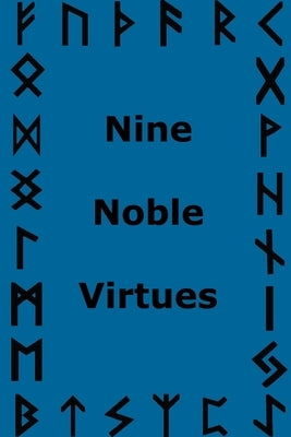 Nine Noble Virtues by Godwise, Jason King