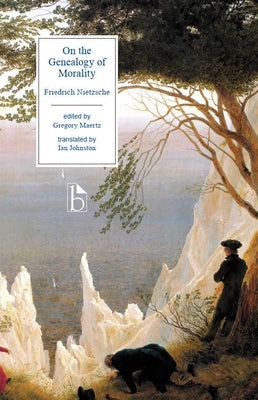On the Genealogy of Morality by Nietzsche, Friedrich