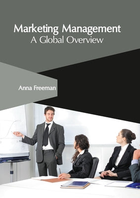 Marketing Management: A Global Overview by Freeman, Anna