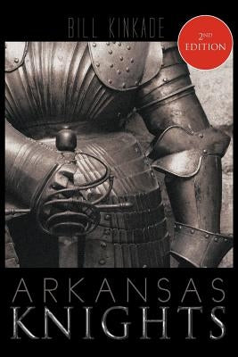 Arkansas Knights by Kinkade, Bill