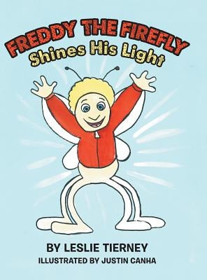 Freddy the Firefly Shines His Light by Tierney, Leslie