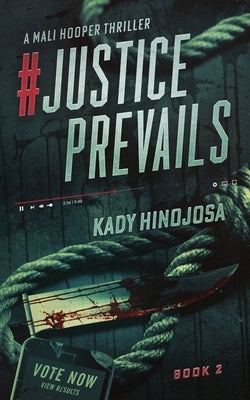 #JusticePrevails: A Mali Hooper Thriller by Hinojosa, Kady
