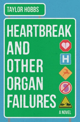 Heartbreak and Other Organ Failures by Hobbs, Taylor