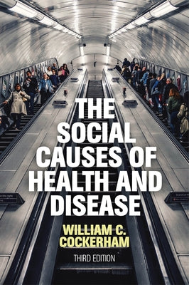 The Social Causes of Health and Disease by Cockerham, William C.