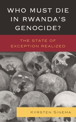 Who Must Die in Rwanda's Genocide?: The State of Exception Realized by Sinema, Kyrsten