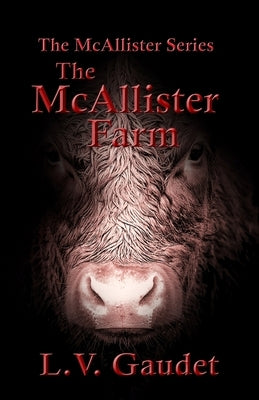 The McAllister Farm by Gaudet, L. V.