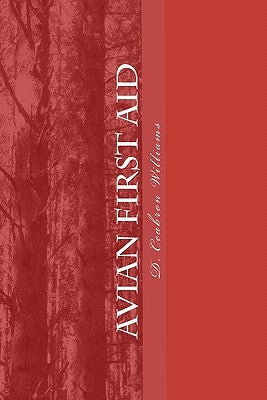 Avian First Aid: For Your Companion Bird by Williams, D. Ceabron