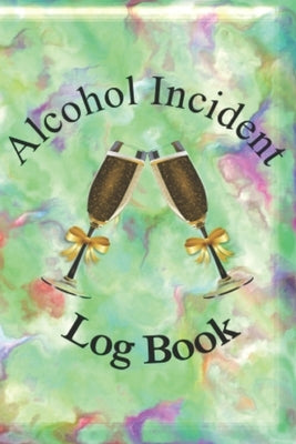 Alcohol Incident Report Log Book for Any Alcohol-related Business by Publishing, Interpleb