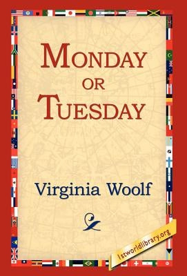 Monday or Tuesday by Woolf, Virginia