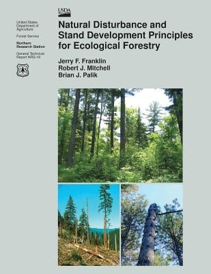 Natural Disturbance and Stand Development Principles for Ecological Forestry by Franklin