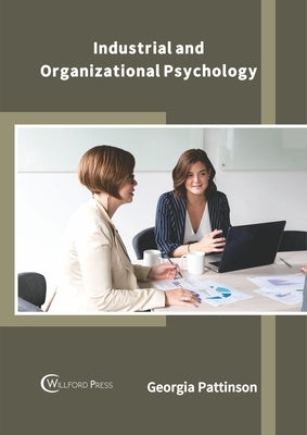 Industrial and Organizational Psychology by Pattinson, Georgia