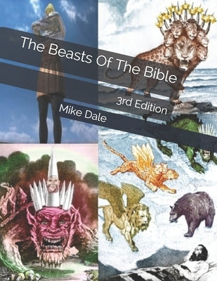 The Beasts Of The Bible: 3rd Edition by Dale, Mike