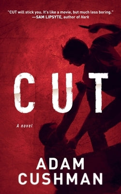 Cut by Cushman, Adam