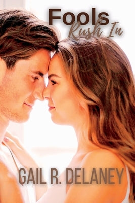 Fools Rush In by Delaney, Gail R.