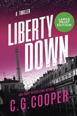 Liberty Down: Large Print Edition by Cooper, C. G.