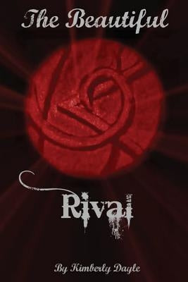 The Beautiful Rival by Dayle, Kimberly