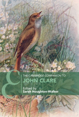 The Cambridge Companion to John Clare by Houghton-Walker, Sarah
