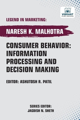 Consumer Behavior: Information Processing and Decision Making by Malhotra, Naresh K.