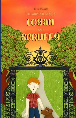 The Adventures of Logan and Scruffy by Pickett, Erin