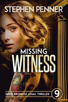Missing Witness: David Brunelle Legal Thriller #9 by Penner, Stephen