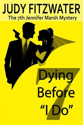Dying Before "I Do" by Fitzwater, Judy