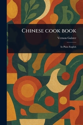 Chinese Cook Book by Galster, Vernon