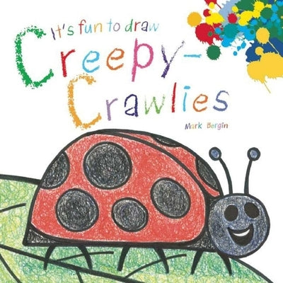 It's Fun to Draw Creepy-Crawlies by Bergin, Mark