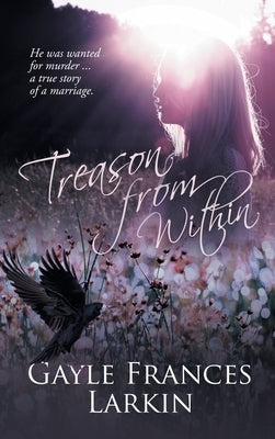 Treason From Within by Larkin, Gayle F.