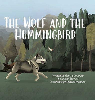 The Wolf and the Hummingbird by Sandberg, Gary