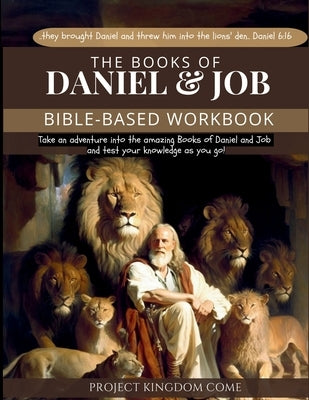 The Book of Daniel and Job I Kids Workbook to Help Children Study and Understand the Bible I Biblical quizzes for kids ages 9 and above: Bible-Based W by Kariuki, Florence