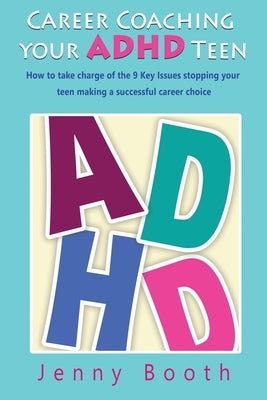 Career Coaching your ADHD Teen by Booth, Jenny
