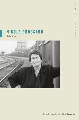 Nicole Brossard: Selections Volume 7 by Brossard, Nicole
