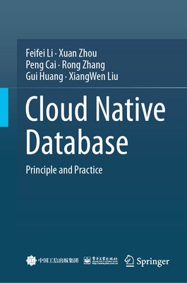Cloud Native Database: Principle and Practice by Li, Feifei