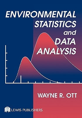 Environmental Statistics and Data Analysis by Ott, Wayne R.