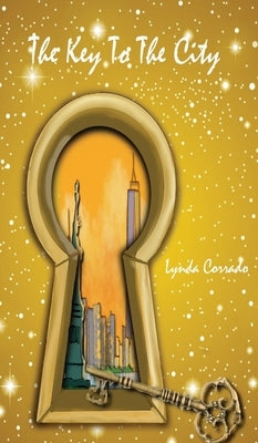 The Key To The City by Corrado, Lynda