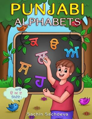 Punjabi Alphabets Book: Learn to write punjabi letters with easy step by step guide by Sachdeva, Sachin