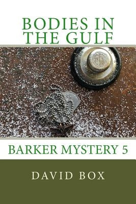 Bodies in the Gulf: Barker Mystery 5 by Box, David Hoyt