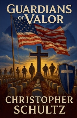 Guardians of Valor by Schultz, Christopher