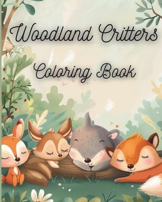 Woodland Critters: Nature Inspired Woodland Animal Coloring Book for Adults and Children by Orion, K.