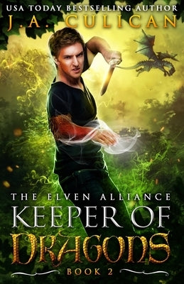 The Keeper of Dragons: The Elven Alliance by Culican, J. a.