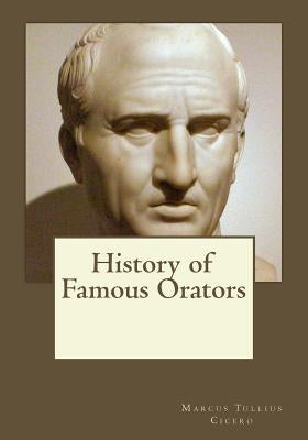 History of Famous Orators by Gouveia, Andrea