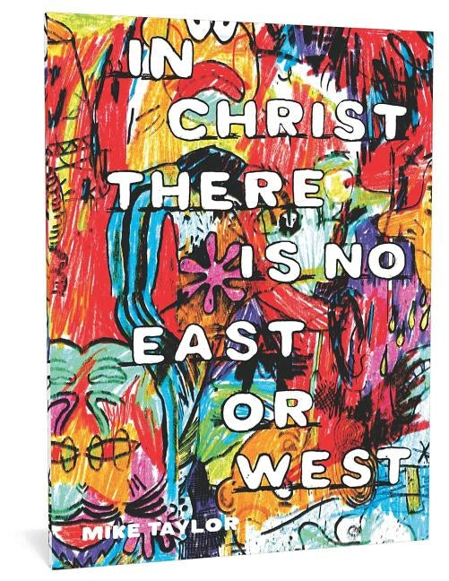 In Christ There Is No East or West by Taylor, Mike