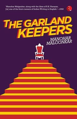 The Garland Keepers by Malgonkar, Manohar