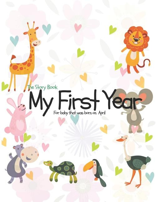 The Story Book My First Year For baby that was born on April by O. Barringer, Mary