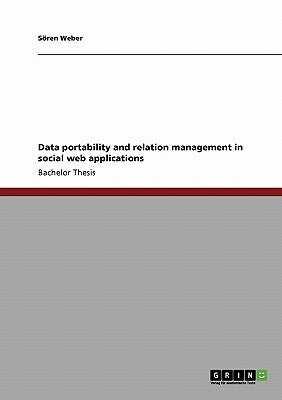 Data portability and relation management in social web applications by Weber, Sören