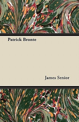 Patrick Bronte by Senior, James