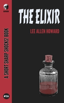 The Elixir by Howard, Lee Allen